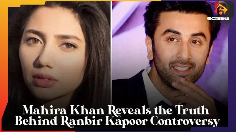 Mahira Khan Reveals the Truth Behind Ranbir Kapoor Controversy