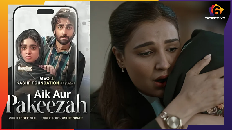 Aik Aur Pakeezah Episode 8: The Hug of Saman and Pakeezah Melts Hearts | Six Screens