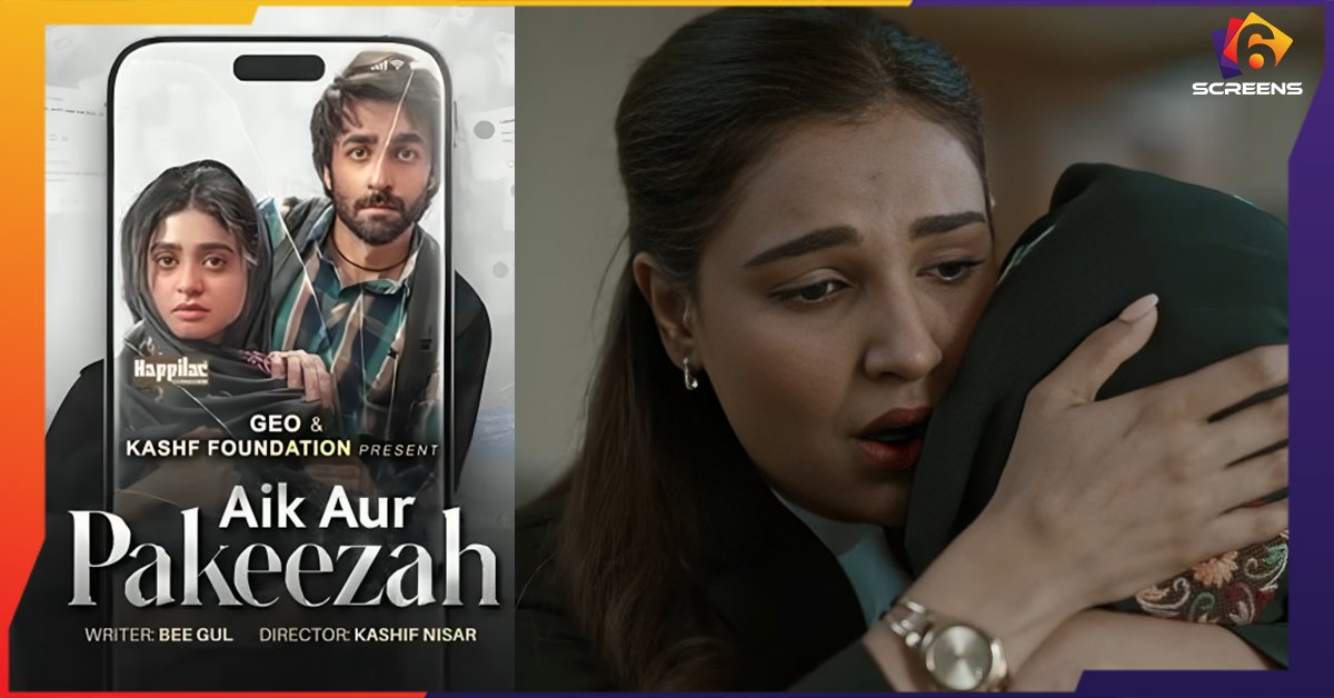 Aik Aur Pakeezah Episode 8: The Hug of Saman and Pakeezah